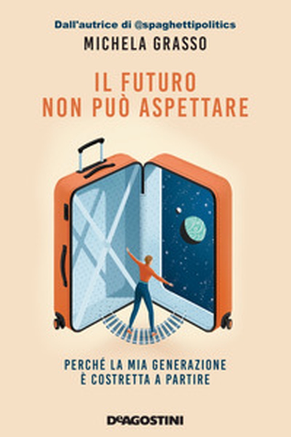 Il futuro non può aspettare. Perché la mia generazione è costretta a partire - Librerie.coop Il futuro non può aspettare. Perché la mia generazione è costretta a partire - Librerie.coop