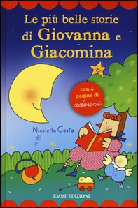 Le più belle storie di Giovanna e Giacomina. Con adesivi - Librerie.coop Le più belle storie di Giovanna e Giacomina. Con adesivi - Librerie.coop