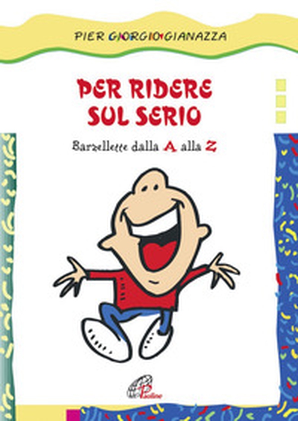 Per ridere sul serio. Barzellette dalla A alla Z - Librerie.coop Per ridere sul serio. Barzellette dalla A alla Z - Librerie.coop
