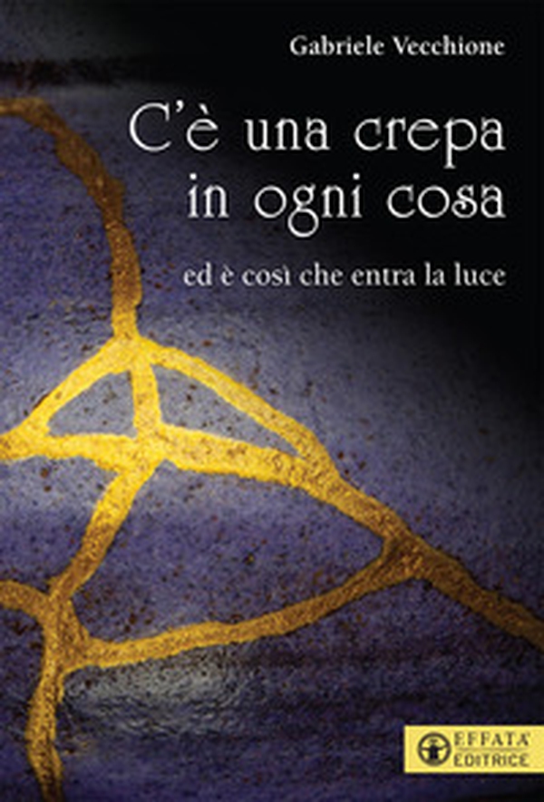 C'è una crepa in ogni cosa. Ed è così che entra la luce - Librerie.coop C'è una crepa in ogni cosa. Ed è così che entra la luce - Librerie.coop