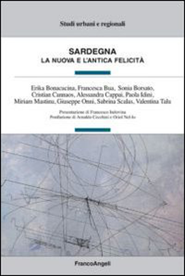 Sardegna. La nuova e l'antica felicità - Librerie.coop Sardegna. La nuova e l'antica felicità - Librerie.coop