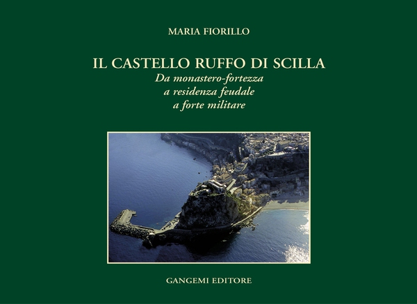 Il castello Ruffo di Scilla - Librerie.coop Il castello Ruffo di Scilla - Librerie.coop