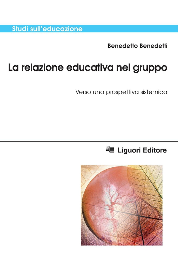 La relazione educativa nel gruppo - Librerie.coop La relazione educativa nel gruppo - Librerie.coop