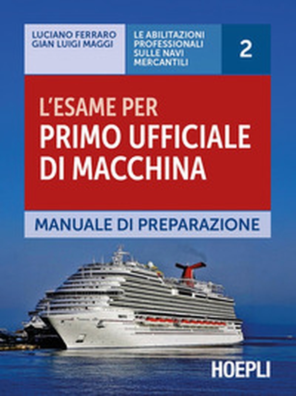 L'esame per primo ufficiale di macchina. Manuale di preparazione - Librerie.coop