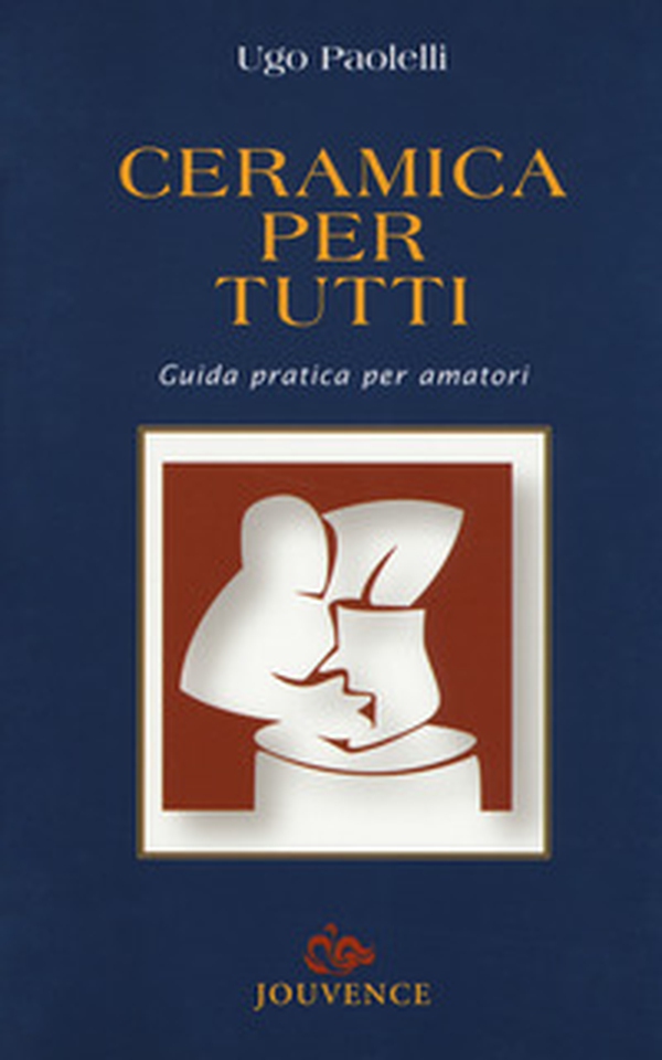 Ceramica per tutti. Guida pratica per amatori - Librerie.coop Ceramica per tutti. Guida pratica per amatori - Librerie.coop