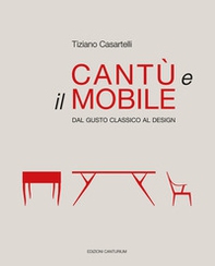 Cantù e il mobile. Dal gusto classico al design - Librerie.coop