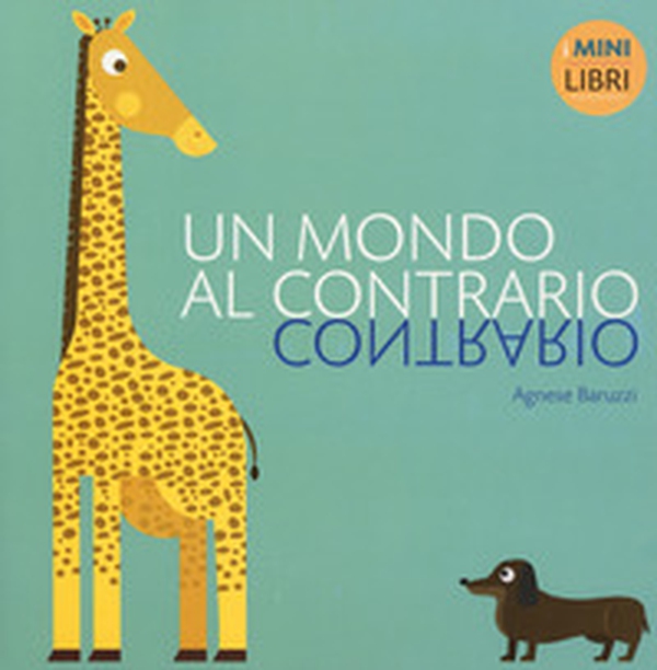Un mondo al contrario. I minilibri - Librerie.coop Un mondo al contrario. I minilibri - Librerie.coop