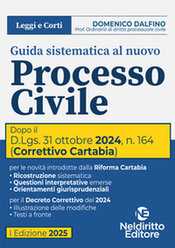 Guida sistematica al nuovo processo civile aggiornato al Decreto Correttivo Cartabia D.Lgs. 31 ottobre 2024, n. 164 - Librerie.coop Guida sistematica al nuovo processo civile aggiornato al Decreto Correttivo Cartabia D.Lgs. 31 ottobre 2024, n. 164 - Librerie.coop