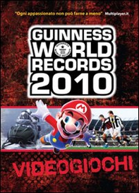 Guinness World Records 2010. Videogiochi - Librerie.coop