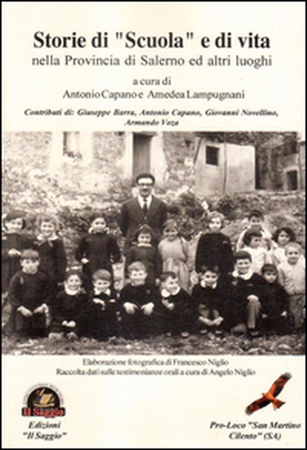 Storie di «scuola» e di vita nella provincia di Salerno ed altri luoghi - Librerie.coop Storie di «scuola» e di vita nella provincia di Salerno ed altri luoghi - Librerie.coop