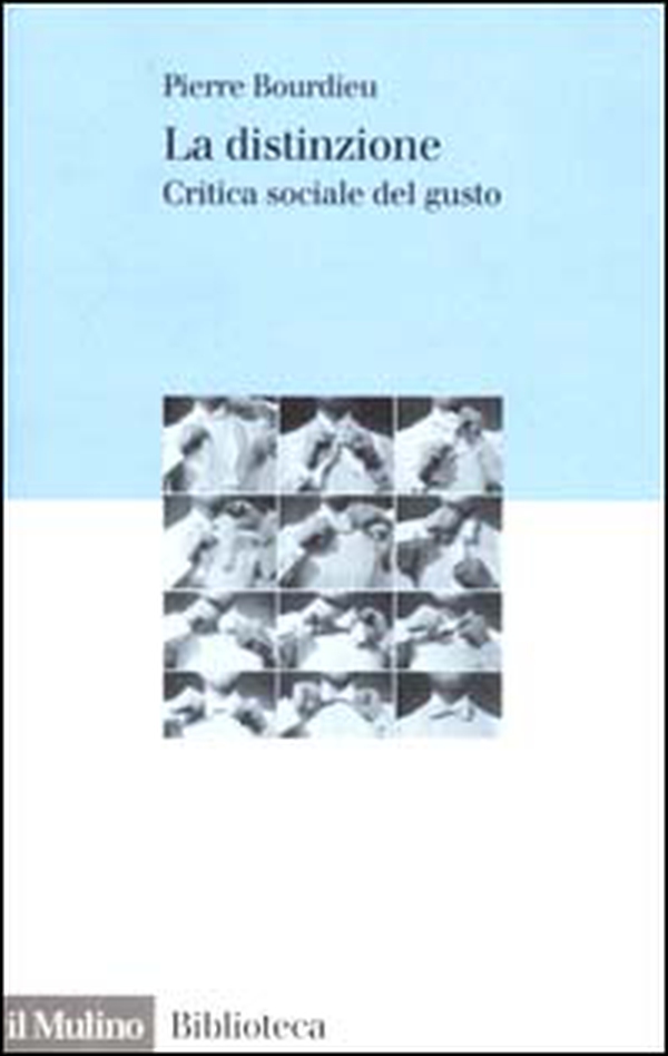 La distinzione. Critica sociale del gusto - Librerie.coop La distinzione. Critica sociale del gusto - Librerie.coop