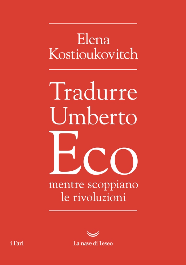Tradurre Umberto Eco mentre scoppiano le rivoluzioni - Librerie.coop