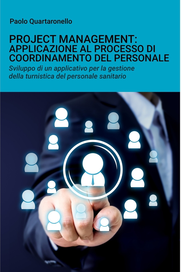 PROJECT MANAGEMENT: APPLICAZIONE AL PROCESSO DI COORDINAMENTO DEL PERSONALE - Librerie.coop PROJECT MANAGEMENT: APPLICAZIONE AL PROCESSO DI COORDINAMENTO DEL PERSONALE - Librerie.coop