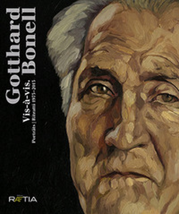 Gotthard Bonell. Vis-à-vis. Porträts. Ritratti (1973 2005) - Librerie.coop