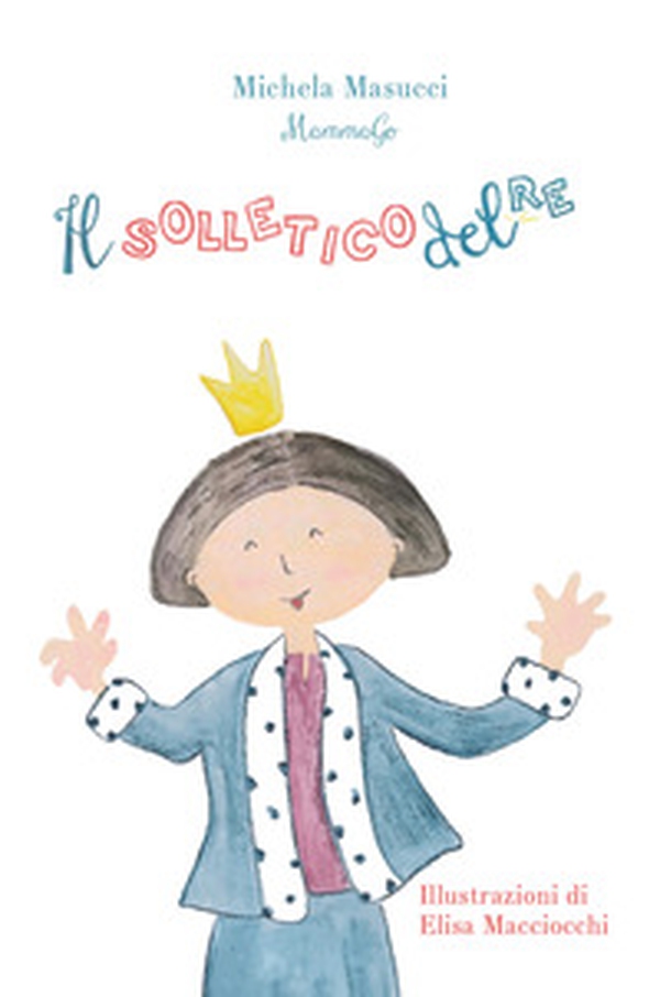 Il solletico del Re - Librerie.coop Il solletico del Re - Librerie.coop