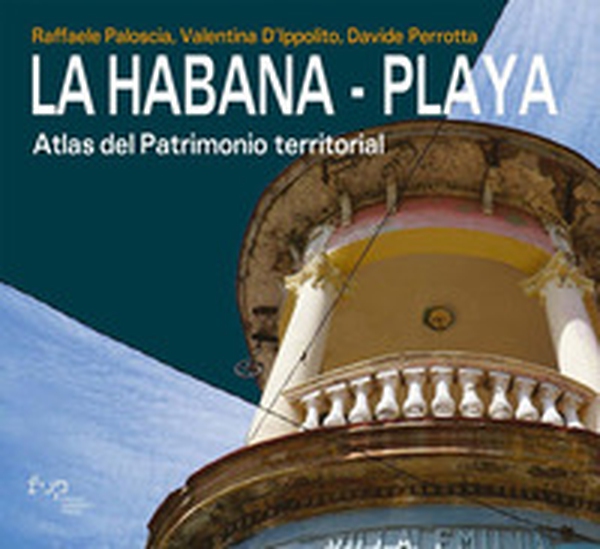 La Habana. Playa. Atlas del patrimonio territorial - Librerie.coop La Habana. Playa. Atlas del patrimonio territorial - Librerie.coop