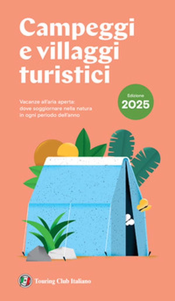 Campeggi e villaggi turistici 2025 - Librerie.coop Campeggi e villaggi turistici 2025 - Librerie.coop
