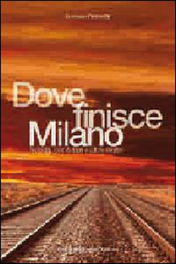 Dove finisce Milano - Librerie.coop Dove finisce Milano - Librerie.coop