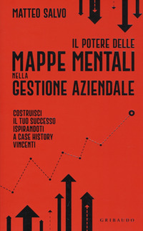 Il potere delle mappe mentali nella gestione aziendale. Costruisci il tuo successo ispirandoti a case history vincenti - Librerie.coop Il potere delle mappe mentali nella gestione aziendale. Costruisci il tuo successo ispirandoti a case history vincenti - Librerie.coop