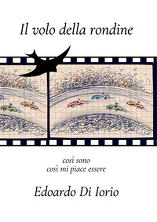 Il volo della rondine. Così sono, così mi piace - Librerie.coop Il volo della rondine. Così sono, così mi piace - Librerie.coop