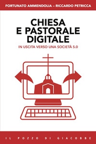 Chiesa e pastorale digitale. In uscita verso una società 5.0 - Librerie.coop