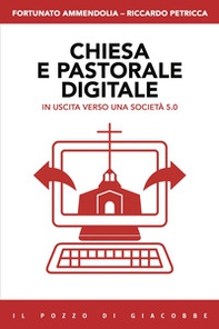 Chiesa e pastorale digitale. In uscita verso una società 5.0 - Librerie.coop Chiesa e pastorale digitale. In uscita verso una società 5.0 - Librerie.coop