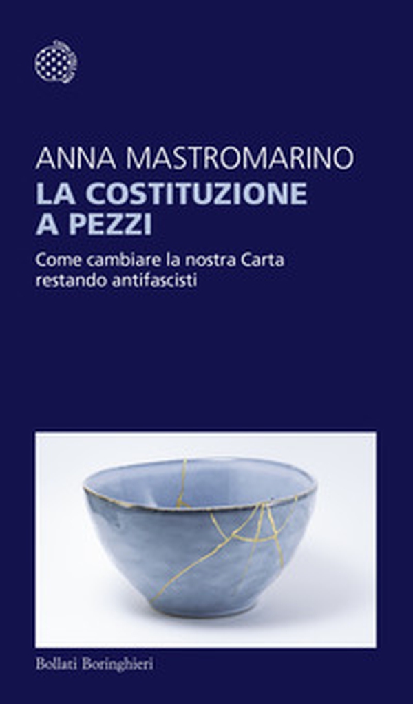 La Costituzione a pezzi. Come cambiare la nostra Carta restando antifascisti - Librerie.coop La Costituzione a pezzi. Come cambiare la nostra Carta restando antifascisti - Librerie.coop