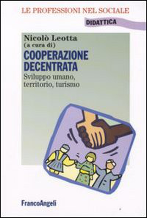 Cooperazione decentrata. Sviluppo umano, territorio, turismo - Librerie.coop Cooperazione decentrata. Sviluppo umano, territorio, turismo - Librerie.coop