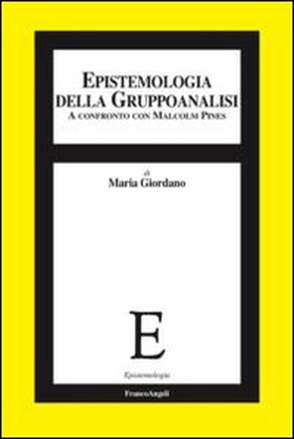 Epistemologia della gruppoanalisi. A confronto con Malcolm Pines - Librerie.coop Epistemologia della gruppoanalisi. A confronto con Malcolm Pines - Librerie.coop