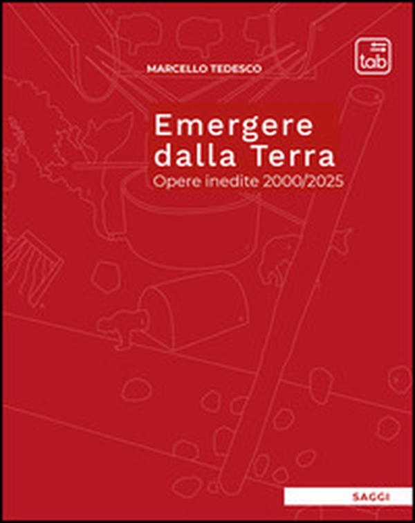 Emergere dalla Terra. Opere inedite 2000/2025 - Librerie.coop
