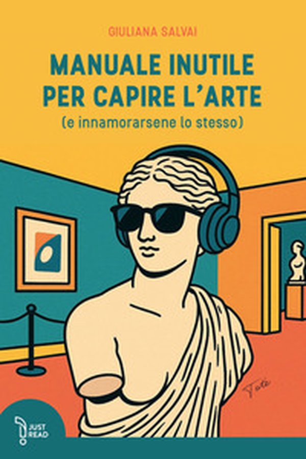 Manuale inutile per capire l'arte (e innamorarsene lo stesso) - Librerie.coop