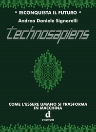 Technosapiens. Come l'essere umano si trasforma in macchina - Librerie.coop Technosapiens. Come l'essere umano si trasforma in macchina - Librerie.coop
