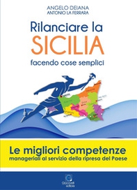 Rilanciare la Sicilia facendo cose semplici. Come fare e perché farlo - Librerie.coop