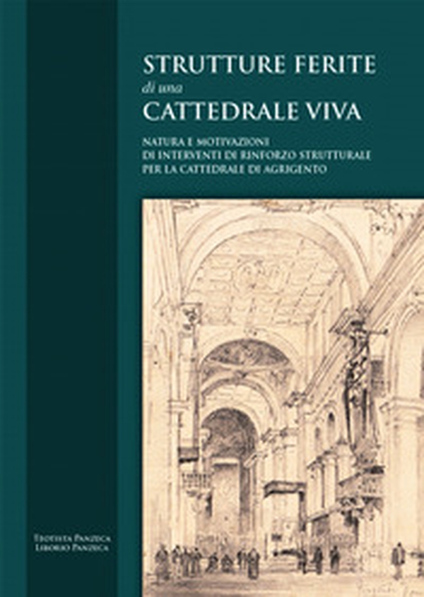 Strutture ferite di una cattedrale viva. Natura e motivazioni di interventi di rinforzo strutturale per la cattedrale di Agrigento - Librerie.coop Strutture ferite di una cattedrale viva. Natura e motivazioni di interventi di rinforzo strutturale per la cattedrale di Agrigento - Librerie.coop