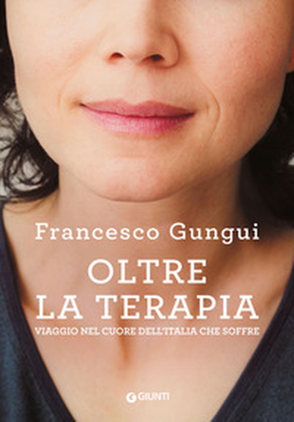 Oltre la terapia. Viaggio nel cuore dell'Italia che soffre - Librerie.coop Oltre la terapia. Viaggio nel cuore dell'Italia che soffre - Librerie.coop