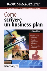 Come scrivere un business plan. Mettere a fuoco la strategia. Formulare le previsioni finanziarie. Proporre un piano convincente - Librerie.coop