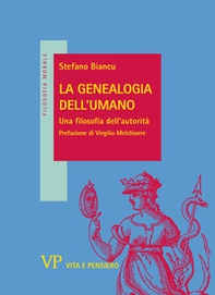 La genealogia dell'umano. Una filosofia dell'autorità - Librerie.coop