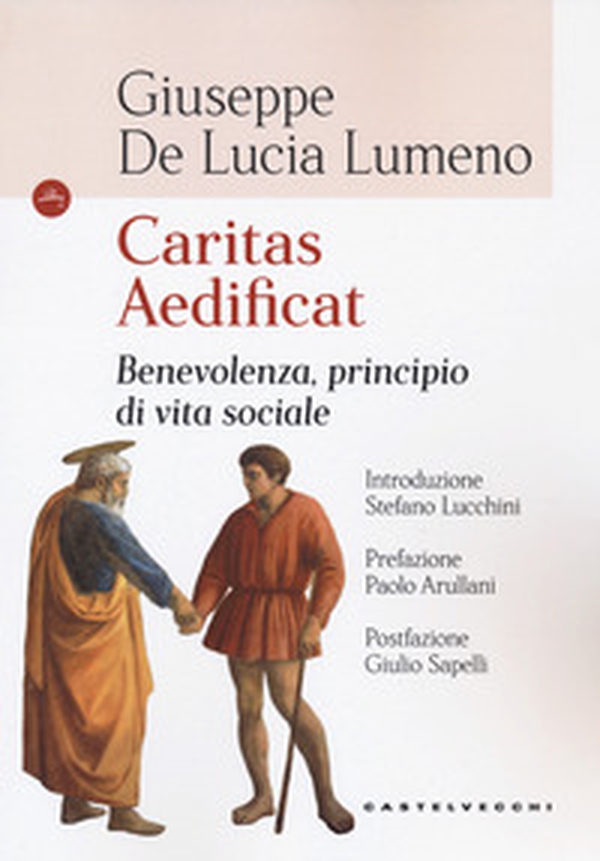 Caritas aedificat. Benevolenza, principio di vita sociale - Librerie.coop Caritas aedificat. Benevolenza, principio di vita sociale - Librerie.coop