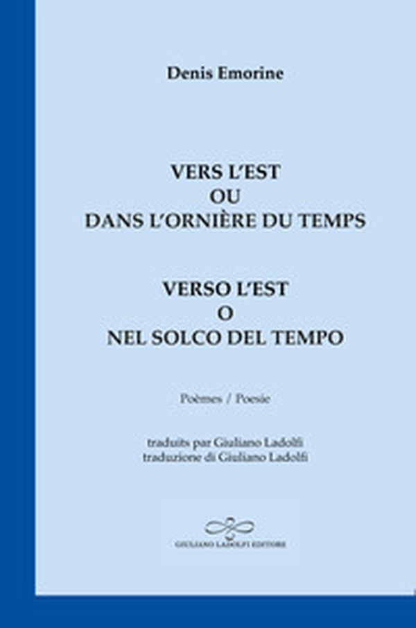 Vers l'Est ou dans l'ornière du temps-Verso l'Est o nel solco del tempo - Librerie.coop Vers l'Est ou dans l'ornière du temps-Verso l'Est o nel solco del tempo - Librerie.coop