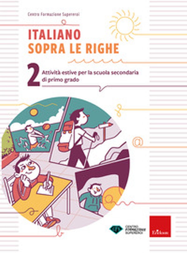 Italiano sopra le righe. Attività estive per la scuola secondaria di primo grado - Vol. 2 - Librerie.coop Italiano sopra le righe. Attività estive per la scuola secondaria di primo grado - Vol. 2 - Librerie.coop
