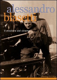 Alessandro Blasetti. Il mestiere del cinema - Librerie.coop