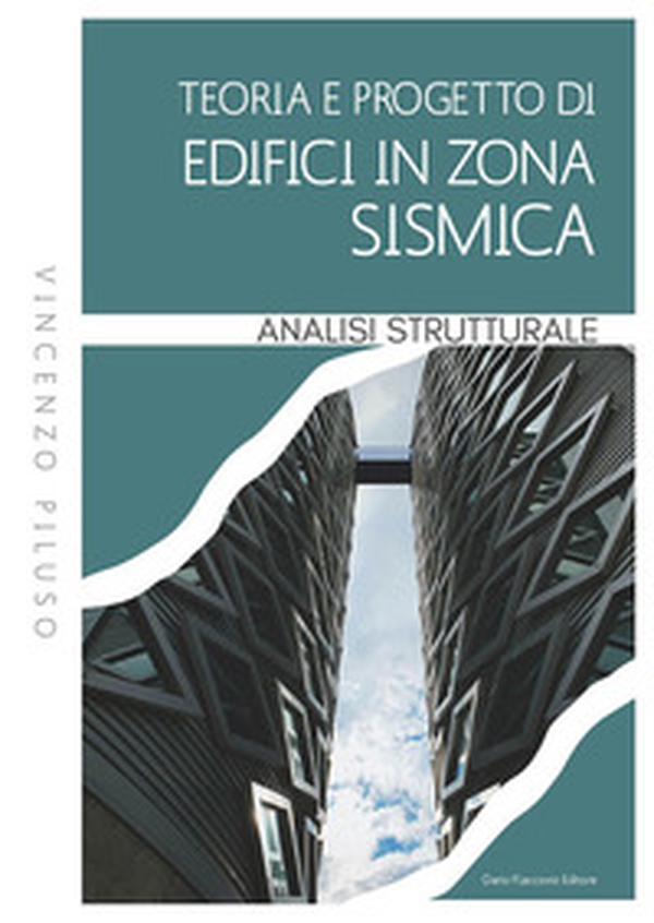 Teoria e progetto di edifici in zona sismica. Analisi strutturale - Librerie.coop Teoria e progetto di edifici in zona sismica. Analisi strutturale - Librerie.coop