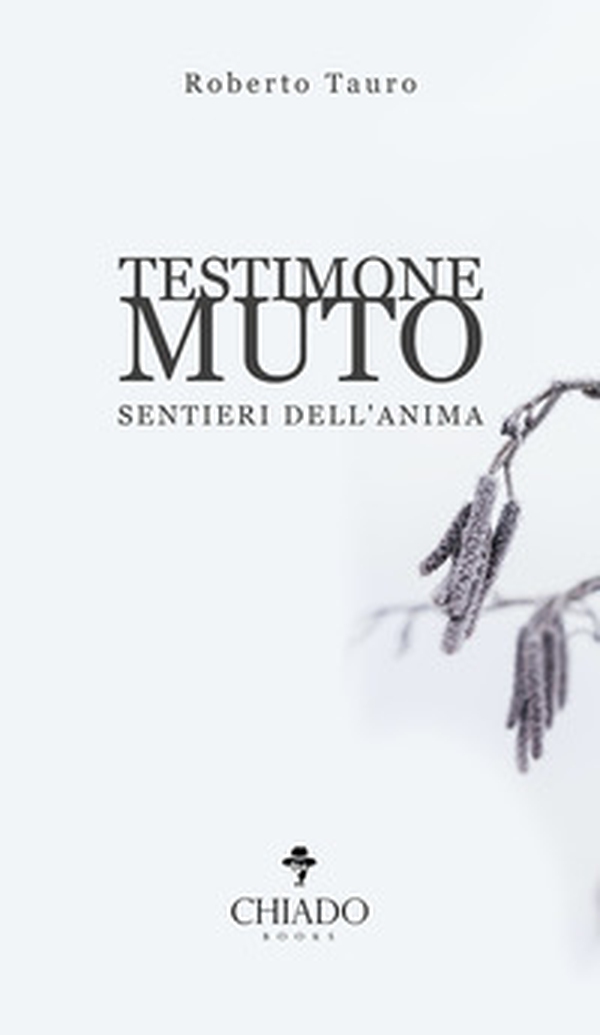 Testimone muto. Sentieri dell'anima - Librerie.coop Testimone muto. Sentieri dell'anima - Librerie.coop