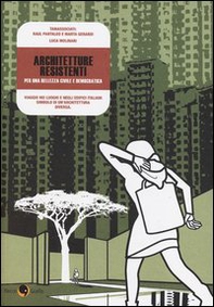 Architetture resistenti. Per una bellezza civile e democratica - Librerie.coop