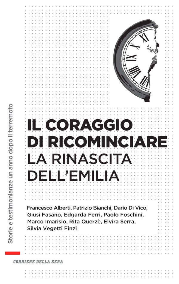 Il coraggio di ricominciare. La rinascita dell'Emilia - Librerie.coop Il coraggio di ricominciare. La rinascita dell'Emilia - Librerie.coop
