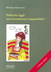 Educare oggi. Una scommessa impossibile? - Librerie.coop