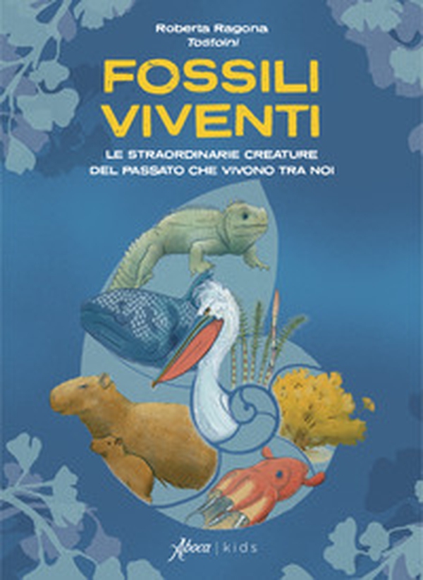 Fossili viventi. Le straordinarie creature del passato che vivono tra noi - Librerie.coop Fossili viventi. Le straordinarie creature del passato che vivono tra noi - Librerie.coop