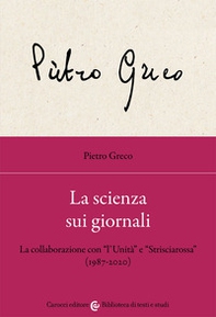 La scienza sui giornali. La collaborazione con «l'Unità» e «Strisciarossa» (1987-2020) - Librerie.coop
