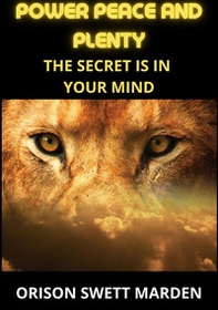 Power peace and plenty. The secret is in your mind - Librerie.coop