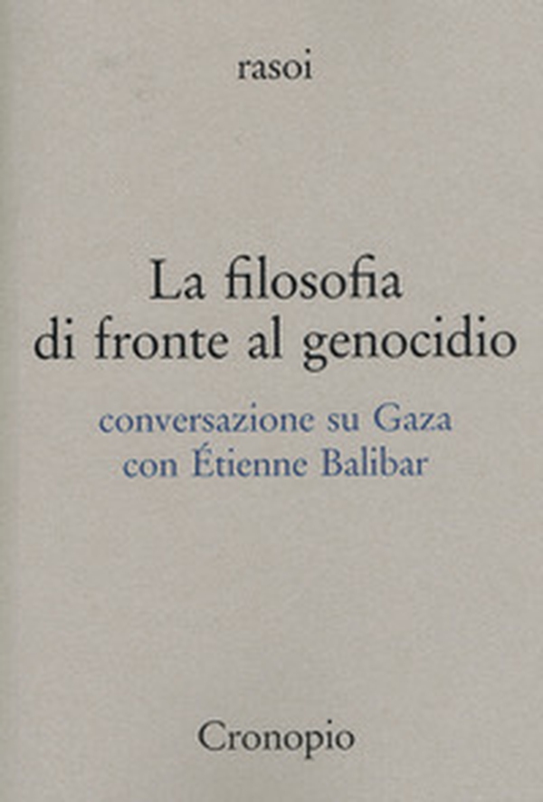 La filosofia di fronte al genocidio. Conversazione su Gaza - Librerie.coop